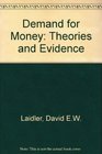 The demand for money Theories and evidence