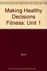 Making Healthy Decisions Fitness Unit 1