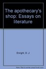 The apothecary's shop Essays on literature