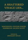 A Shattered Visage Lies Nineteenth Century Poetry Inspired by Ancient Egypt