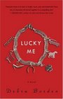 Lucky Me  A Novel
