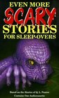 Even More Scary Stories for Sleepovers