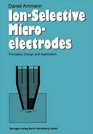 IonSelective Microelectrodes Principles Design and Application