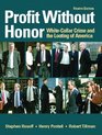 Profit Without Honor White Collar Crime and the Looting of America