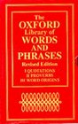 The Oxford Library of Words and Phrases The Concise Oxford Dictionary of Proverbs  The Concise Dictionary of Quotations Revised 3rd Ed  The Concise Oxford Dictionary of Word Origins