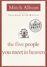 The Five People You Meet in Heaven (Large Print)