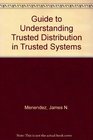 Guide to Understanding Trusted Distribution in Trusted Systems