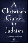 A Christian's Guide to Judaism