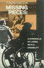 Missing Pieces A Chronicle of Living With a Disability