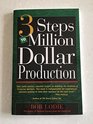 3 Steps to Million Dollar Production