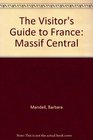 The Visitor's Guide to France Massif Central