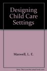 Designing Child Care Settings