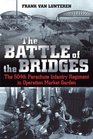 The Battle of the Bridges: The 504 Parachute Infantry Regiment in Operation Market Garden