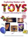 Exploring Matter with TOYS Using and Understanding the Senses