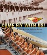Come Fly With Us  Tenth Anniversary Edition A Global History of the Airline Hostess