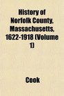 History of Norfolk County Massachusetts 16221918