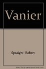 Vanier soldier diplomat and governor general A biography