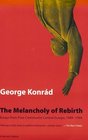 Melancholy Of Rebirth Essays From PostCommunist Central Europe 19891994