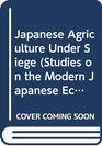 Japanese Agriculture Under Siege