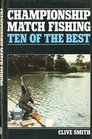 Championship Match Fishing Ten of the Best