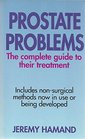 Prostate Problems The Complete Guide to Their Treatment
