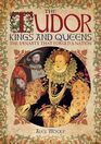 The Tudor Kings  Queens The Dynasty That Forged a Nation