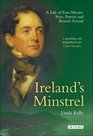 Ireland's Minstrel A Life of Tom Moore Poet Patriot and Byron's Friend