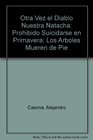 Otra Vez El Diablo Nuestra Natacha Prohibido Suicidarse En Prima Vera Los Arboles Mueren De Pie