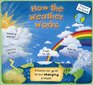 How the Weather Works A Handson Guide to Our Changing Climate