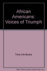 African Americans Voices of Triumph