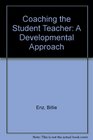 Coaching the Student Teacher A Developmental Approach