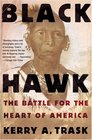 Black Hawk The Battle for the Heart of America