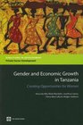 Gender and Economic Growth in Tanzania Creating Opportunities for Women