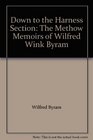 Down to the Harness Section: The Methow Memoirs of Wilfred "Wink" Byram