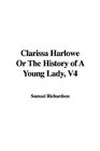 Clarissa Harlowe Or The History of A Young Lady Volume 4