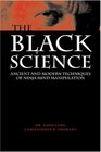Black Science  Ancient And Modern Techniques Of Ninja Mind Manipulation