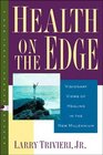 Health on the Edge Visionary Views of Healing in the New Millenium