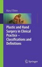 Plastic  Hand Surgery in Clinical Practice Classifications and Definitions
