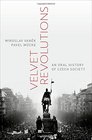 Velvet Revolutions An Oral History of Czech Society