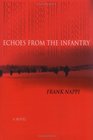 Echoes from the Infantry  A Novel