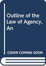 An Outline of the Law of Agency