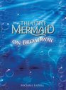 The Little Mermaid From the Deep Blue Sea to the Great White Way
