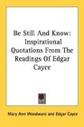 Be Still And Know Inspirational Quotations From The Readings Of Edgar Cayce