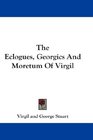 The Eclogues Georgics And Moretum Of Virgil
