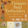Designer Bead Embroidery 150 Patterns and Complete Techniques