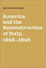 America and the Reconstruction of Italy 19451948