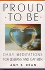 Proud to Be  Daily Meditations for Lesbians and Gay Men