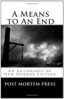 A Means to An End An Anthology of New Fiction