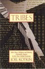 Tribes  How Race Religion and Identity Determine Success in the New Global Economy
