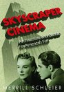 Skyscraper Cinema Architecture and Gender in American Film